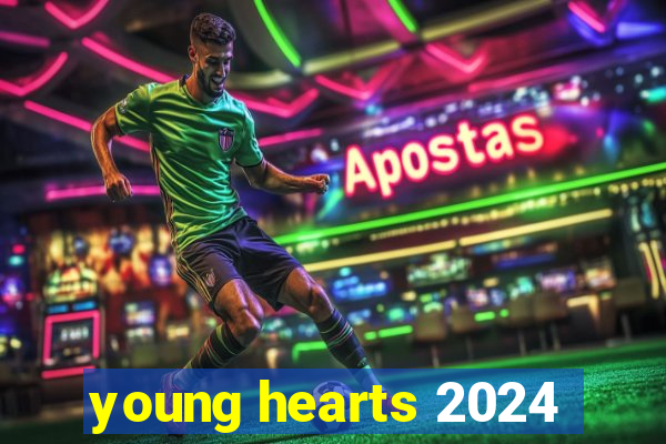 young hearts 2024